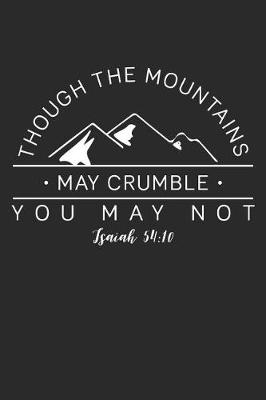 Book cover for Though the Mountains May Crumble You May Not Isaiah 54