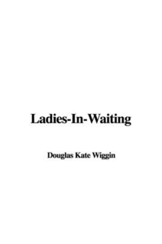 Cover of Ladies-In-Waiting