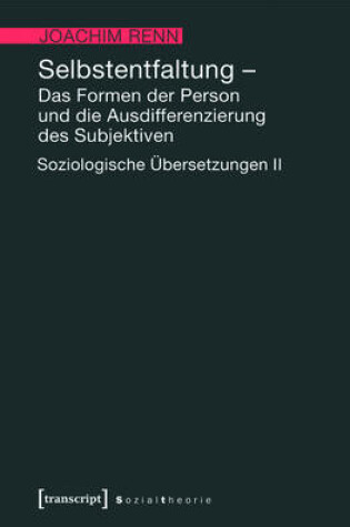 Cover of Selbstentfaltung - Das Formen Der Person Und Die Ausdifferenzierung Des Subjektiven