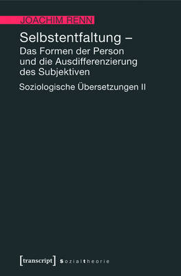 Book cover for Selbstentfaltung - Das Formen Der Person Und Die Ausdifferenzierung Des Subjektiven