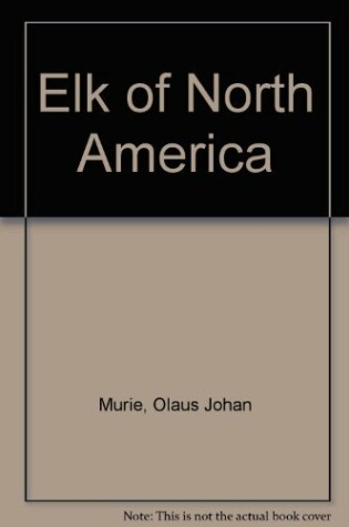 Cover of The Elk of North America