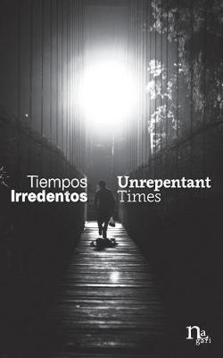 Book cover for Tiempos Irredentos - Unrepentant Times