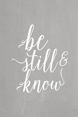 Cover of Pastel Chalkboard Journal - Be Still & Know (Grey)