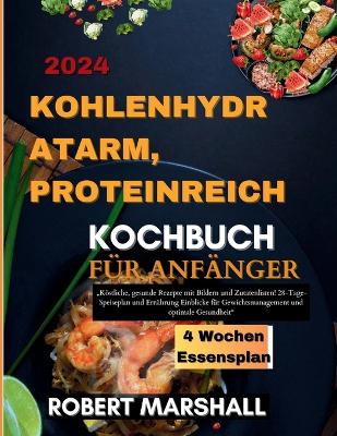 Book cover for kohlenhydratarm, proteinreich Kochbuch f�r Anf�nger 2024