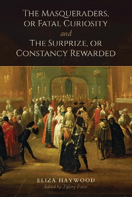 Book cover for The Masqueraders, or Fatal Curiosity, and The Surprize, or Constancy Rewarded