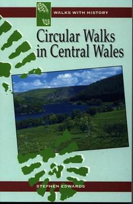 Book cover for Walks with History Series: Circular Walks in Central Wales