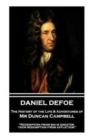 Cover of Daniel Defoe - The History of the Life & Adventures of Mr Duncan Campbell