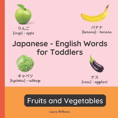 Book cover for Japanese - English Words for Toddlers - Fruits and Vegetables