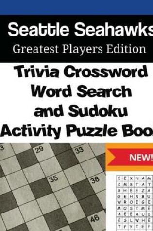 Cover of Seattle Seahawks Trivia Crossword, WordSearch and Sudoku Activity Puzzle Book