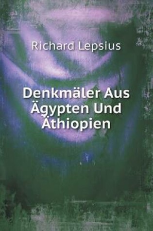 Cover of Denkmäler Aus Ägypten Und Äthiopien