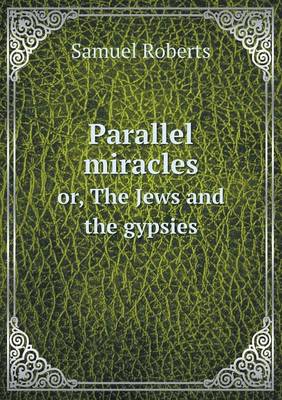 Book cover for Parallel miracles or, The Jews and the gypsies