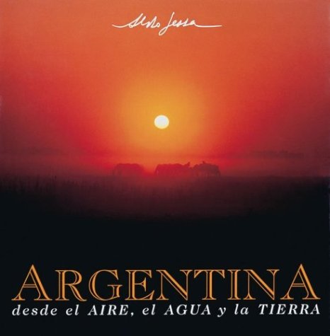 Book cover for Argentina Desde El Aire, Agua y Tierra