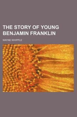 Cover of The Story of Young Benjamin Franklin