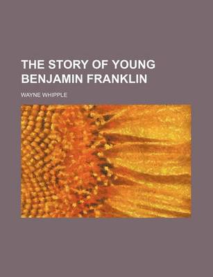 Book cover for The Story of Young Benjamin Franklin