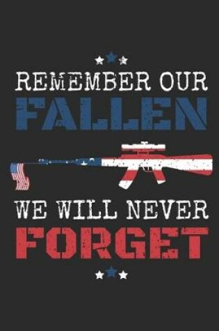 Cover of Remember Our Fallen We Will Never Forget