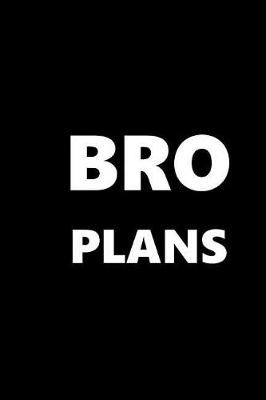 Cover of 2019 Daily Planner For Men Bro Plans White Font Black Design 384 Pages