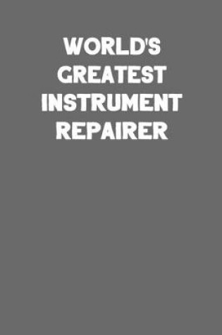 Cover of World's Greatest Instrument Repairer