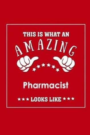 Cover of This is What an Amazing Pharmacist Look Like