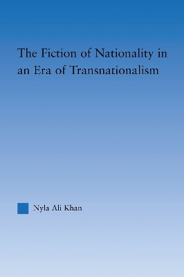 Book cover for The Fiction of Nationality in an Era of Transnationalism
