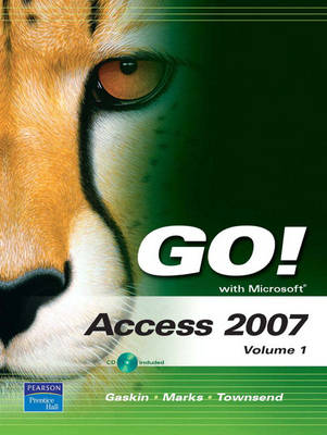Cover of GO! with Microsoft Access 2007, Volume 1