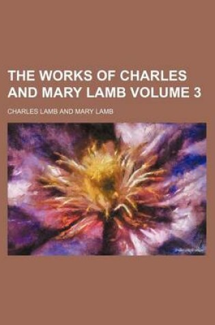 Cover of The Works of Charles and Mary Lamb Volume 3