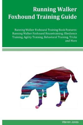 Book cover for Running Walker Foxhound Training Guide Running Walker Foxhound Training Book Features