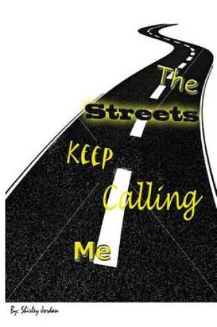 Cover of The Streets Keep Calling Me