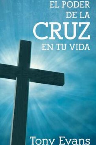 Cover of El Poder de la Cruz En Tu Vida