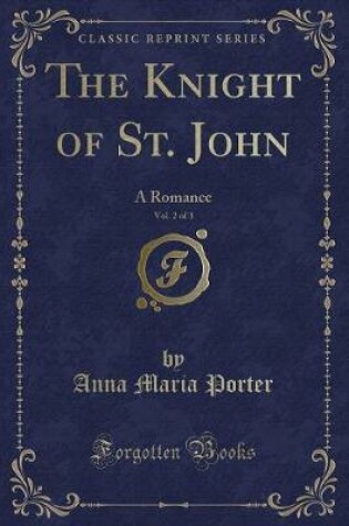 Cover of The Knight of St. John, Vol. 2 of 3