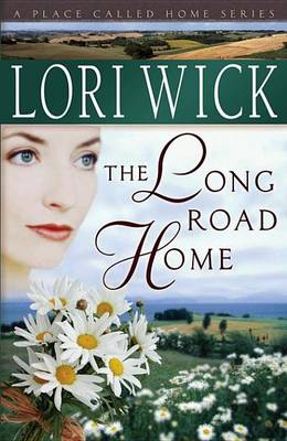 The Long Road Home by Lori Wick