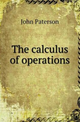 Cover of The calculus of operations