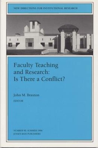 Cover of Faculty Research Teaching Conflict 90 ? (Issue 90: New Directions for Institutional Res Earch-Ir)