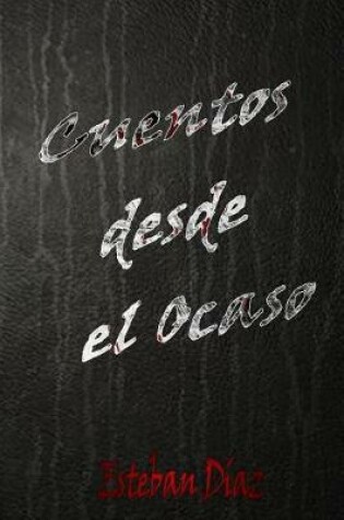 Cover of Cuentos Desde El Ocaso
