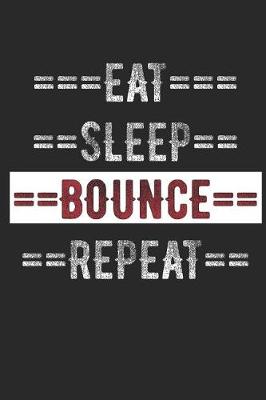 Book cover for Bouncers Journal - Eat Sleep Bounce Repeat