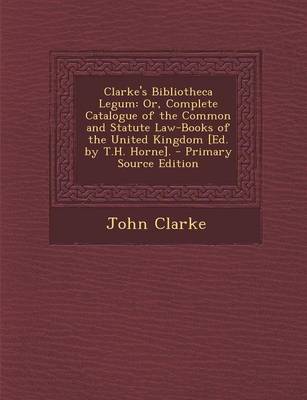 Book cover for Clarke's Bibliotheca Legum