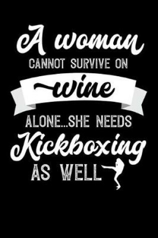 Cover of A Woman Cannot Survive On Wine Alone She Needs Kickboxing As Well