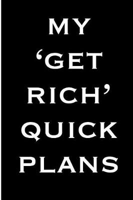 Book cover for My Get Rich Quick Plans