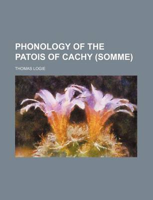 Book cover for Phonology of the Patois of Cachy (Somme)