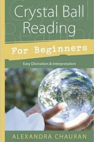 Cover of Crystal Ball Reading for Beginners