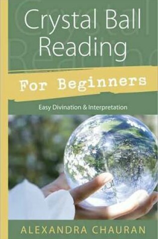Cover of Crystal Ball Reading for Beginners