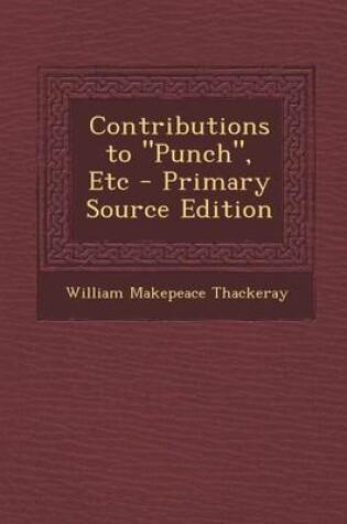 Cover of Contributions to Punch, Etc - Primary Source Edition