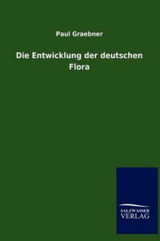 Cover of Die Entwicklung der deutschen Flora