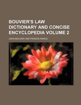 Book cover for Bouvier's Law Dictionary and Concise Encyclopedia Volume 2
