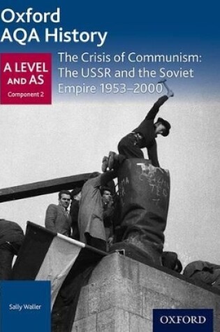 Cover of The Crisis of Communism: The USSR and the Soviet Empire 1953-2000