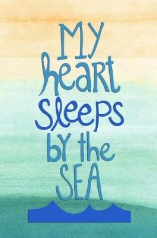 Cover of My Heart Sleeps by the Sea