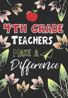 Book cover for 4th Grade Teachers Make a Difference