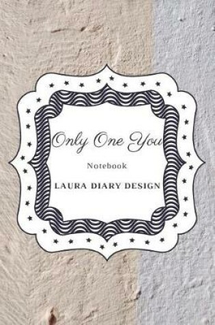 Cover of Only One You (Notebook) Laura Diary Design