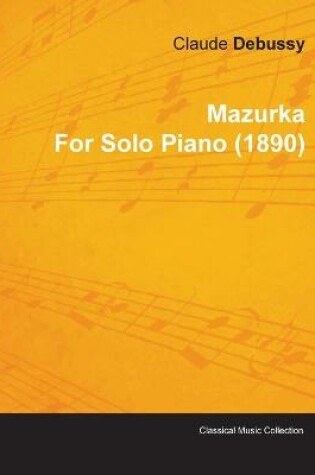 Cover of Mazurka By Claude Debussy For Solo Piano (1890)