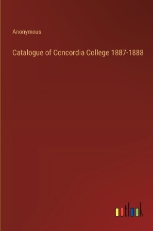 Cover of Catalogue of Concordia College 1887-1888