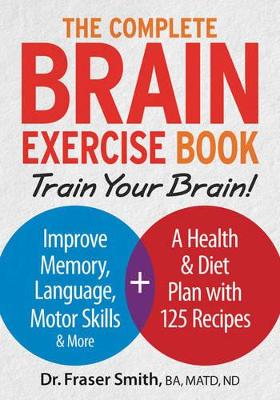 Book cover for Complete Brain Exercise Book: Train Your Brain - Improve Memory, Language, Motor Skills and More